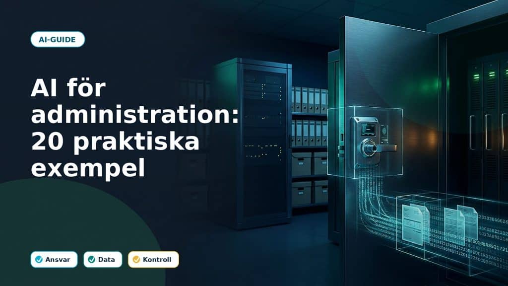 Fotoillustration till artikeln AI för administration: 20 praktiska exempel, med AI-stöd, ansvar och kontroll i ett svenskt företag.