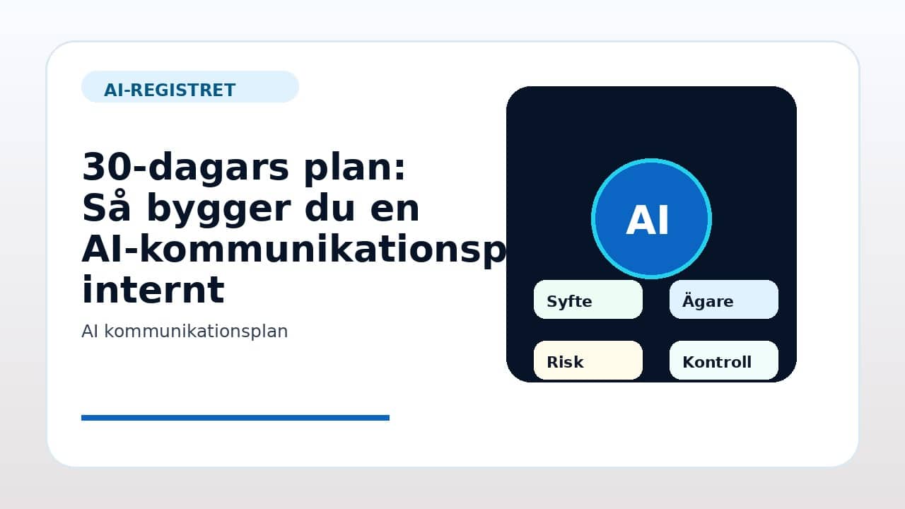Grafik som visar 30-dagars plan för Så bygger du en AI-kommunikationsplan internt i svenska företag.