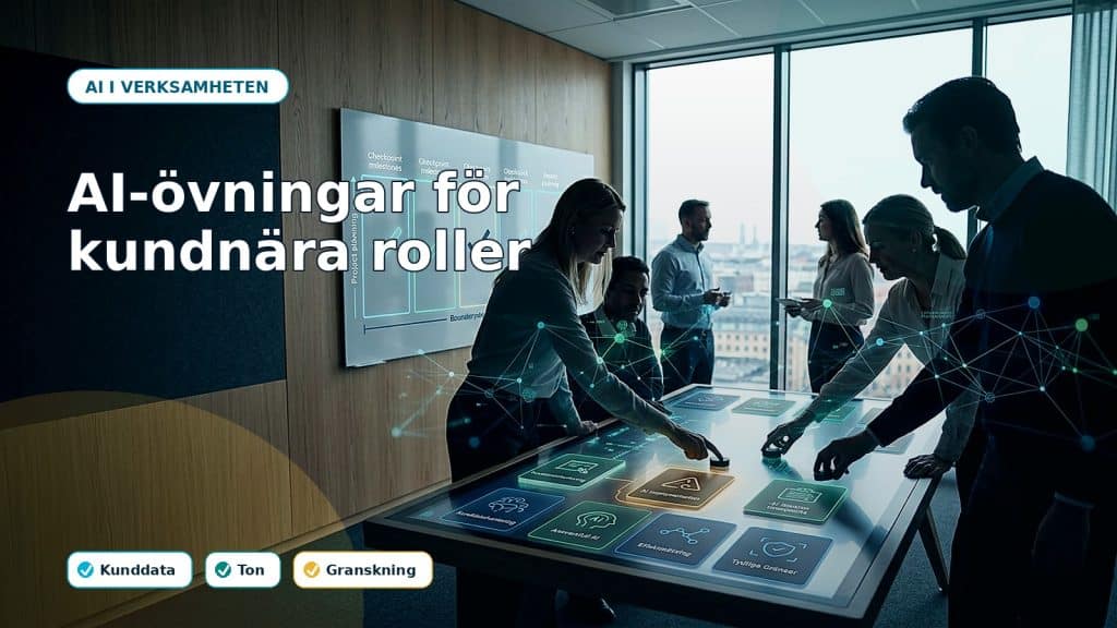 Fotoillustration till artikeln AI-övningar för kundnära roller, med AI-stöd, ansvar och kontroll i ett svenskt företag.