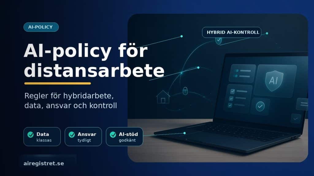 Illustration till artikeln om AI-policy för distansarbete, med hybrid AI-kontroll, dataklassning, ansvar och godkänt AI-stöd. Domänen visas korrekt som airegistret.se.