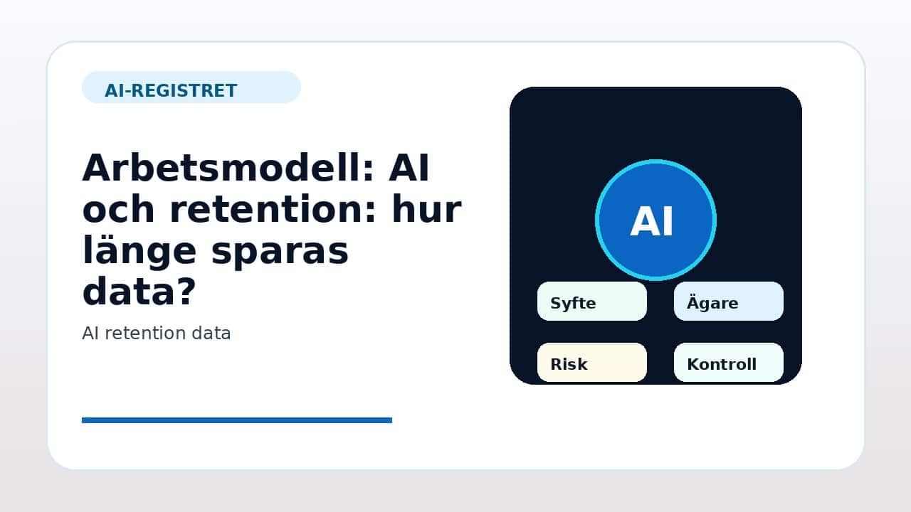 Grafik som visar arbetsmodell för AI och retention: hur länge sparas data? i svenska företag.