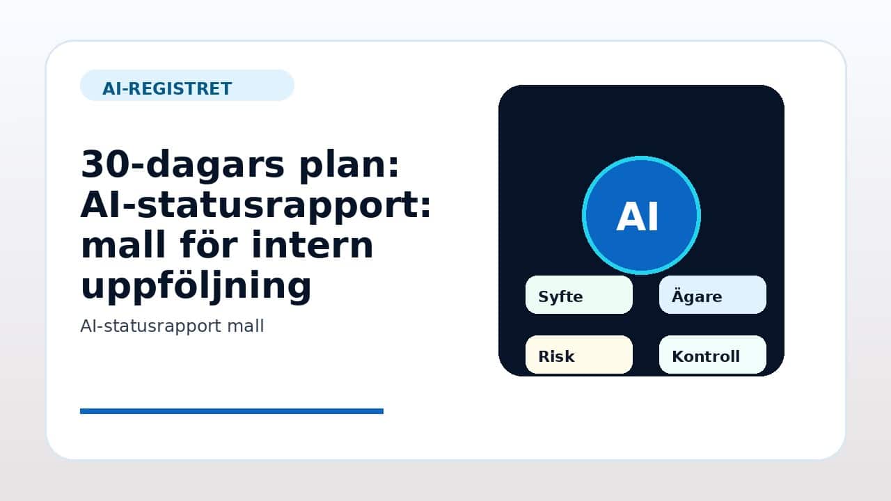 Grafik som visar 30-dagars plan för AI-statusrapport: mall för intern uppföljning i svenska företag.