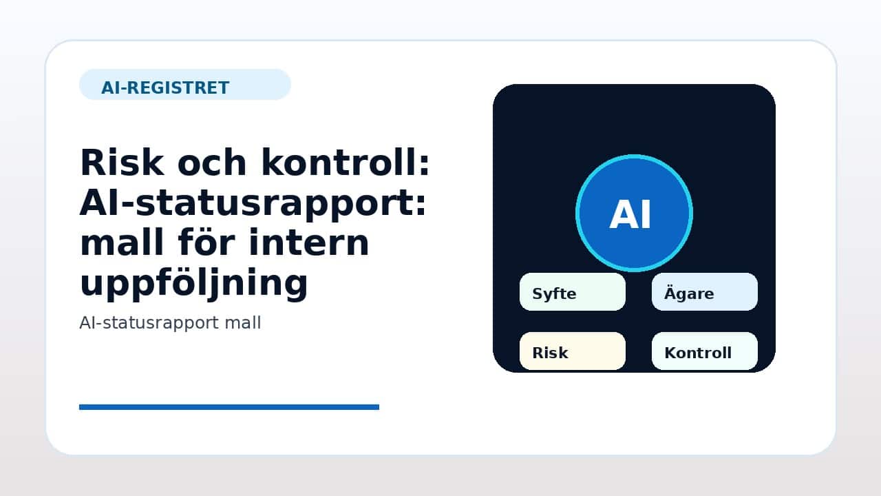 Grafik som visar risk och kontroll för AI-statusrapport: mall för intern uppföljning i svenska företag.