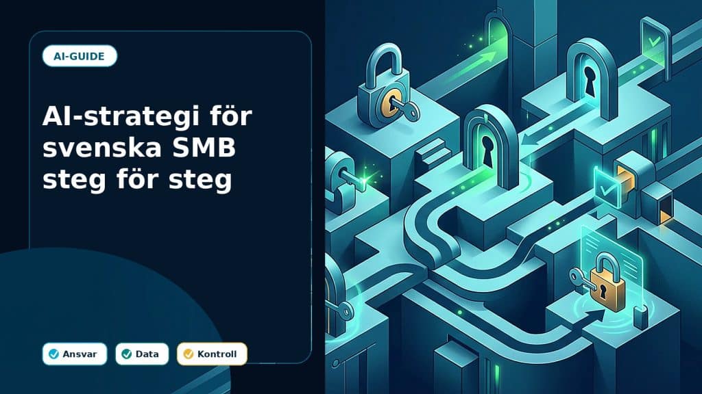 Fotoillustration till artikeln AI-strategi för svenska SMB – steg för steg, med AI-stöd, ansvar och kontroll i ett svenskt företag.