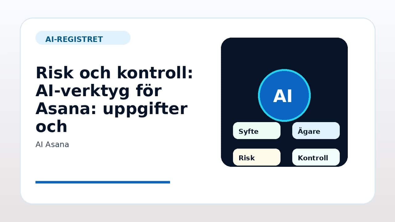Grafik som visar risk och kontroll för AI-verktyg för Asana: uppgifter och projektöversikt i svenska företag.